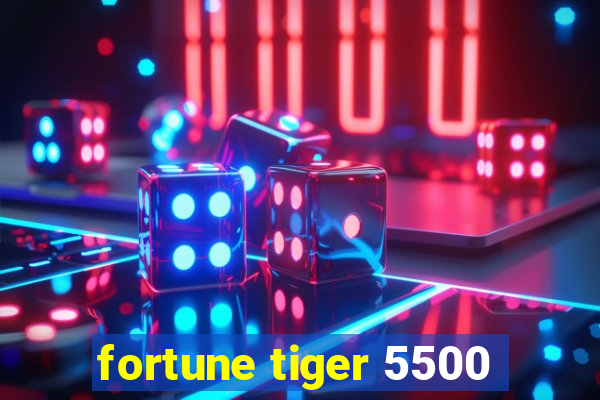 fortune tiger 5500